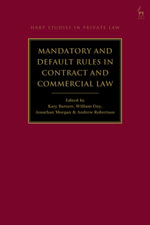 Mandatory and Default Rules in Contract and Commercial Law : Hart Studies in Private Law - Dr Jonathan  Morgan