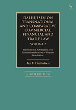 Dalhuisen on Transnational and Comparative Commercial, Financial and Trade Law Volume 2 : International Arbitration. The Transnationalisation of Dispute Resolution - Jan H Dalhuisen