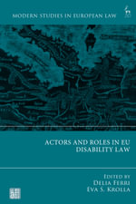 Actors and Roles in EU Disability Law : Modern Studies in European Law - Delia Ferri
