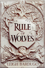 Rule of Wolves : King of Scars : Book 2 - Leigh Bardugo