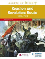 Access to History : Reaction and Revolution: Russia 1894-1924 - Michael Lynch
