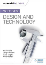 My Revision Notes : WJEC GCSE Design and Technology - Ian Fawcett