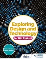 Exploring Design and Technology for Key Stage 3 - Paul Anderson