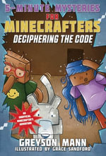Deciphering the Code : 5-Minute Mysteries for Fans of Creepers - Greyson Mann