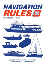 Navigation Rules and Regulations Handbook : International—Inland - US Coast Guard