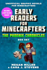 Early Readers for Minecrafters  The Phoenix Chronicles Box Set : Unofficial Graphic Novels for Minecrafters - Megan Miller