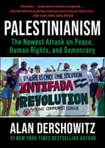 Palestinianism : The Newest Attack on Peace, Human Rights, and Democracy - Alan Dershowitz