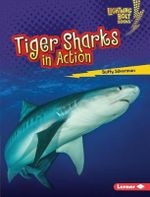 Tiger Sharks in Action : Lightning Bolt Books: Shark World - Buffy Silverman