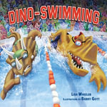 Dino-Swimming : Dino-Sports - Lisa Wheeler