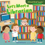 Let's Meet a Librarian : Cloverleaf Books  - Community Helpers - Gina Bellisario