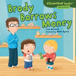 Brody Borrows Money : Cloverleaf Books  - Money Basics - Lisa Bullard