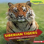 Siberian Tigers : Camouflaged Hunting Mammals - Rebecca E. Hirsch