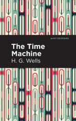 The Time Machine : Mint Editions - H. G. Wells
