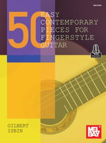 50 Easy Contemporary Pieces for Fingerstyle Guitar - Gilbert Isbin
