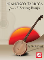 Francisco Tarrega for 5-String Banjo - Ondrej Sarek