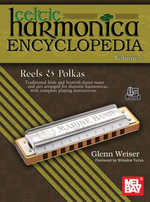 Celtic Harmonica Encyclopedia Volume 3 : Reels & Polkas - Glenn Weiser