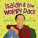 Isaiah and the Worry Pack - Learning to Trust God with All Our Fears - Pamela C. Rice