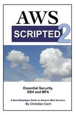Aws Scripted : Essential Security, SSH and Mfa - Christian Cerri