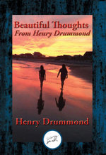 Beautiful Thoughts From Henry Drummond : With Linked Table of Contents - Henry Drummond