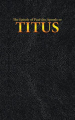The Epistle of Paul the Apostle to TITUS : New Testament - King James