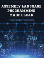 Assembly Language Programming Made Clear - Howard Dachslager