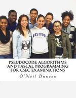 Pseudocode Algorithms and Pascal Programming for CSEC Examinations - O'Neil Duncan