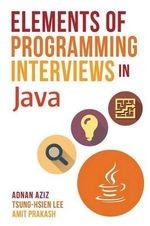 Elements of Programming Interviews in Java : The Insiders' Guide - Adnan Aziz