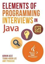 Elements of Programming Interviews in Java : The Insiders' Guide - Adnan Aziz
