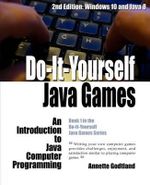Do-It-Yourself Java Games : An Introduction to Java Computer Programming - Leah Darst