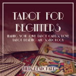Tarot for Beginners, Making Your Own Tarot Cards, Love Tarot Reading and Astrology - Peter Nash