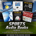 Sports Audio Books Bundle : Ice Hockey, Tennis, Poker, Bridge, Yachting and Jump Rope Workout - My Ebook Publishing House