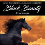 Black Beauty : Audio Book Bestseller Classics Collection - Anna Sewell