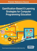 Gamification-Based E-Learning Strategies for Computer Programming Education : Advances in Game-based Learning - Ricardo Alexandre Peixoto de QueirÃ³s