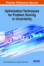 Optimization Techniques for Problem Solving in Uncertainty - Surafel Luleseged Tilahun