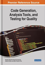 Code Generation, Analysis Tools, and Testing for Quality : Advances in Computer and Electrical Engineering (ACEE) - Ricardo Alexandre Peixoto de QueirÃ³s