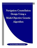Navigation Constellation Design Using a Multi-Objective Genetic Algorithm - Air Force Institute of Technology