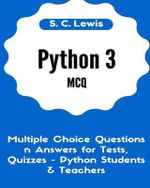 Python 3 Beginners Guide : Python3 Programming Jobs Qa - S C Lewis