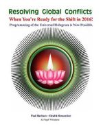 Resolving Global Conflicts : When You're Ready for the Shift in 2016! - Paul Barbaro