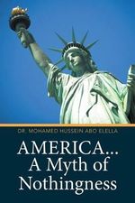 America... A Myth of Nothingness - Dr. Mohamed Hussein Abo Elella