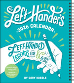 Left-Hander's 12-Month 2026 Weekly Planner Calendar : Left-Handed Legends, Lore & More - Cary Koegle