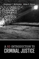 A Re-Introduction to Criminal Justice - Stephen McGuinn