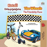 Kotači Utrka prijateljstva The Wheels The Friendship Race : Croatian English Bilingual Collection - Inna Nusinsky