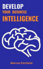 Develop your business intelligence - Marcos Portland