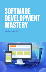 Software Development Mastery - Dwane Mood