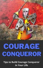 Courage Conqueror - Nick Vaquero