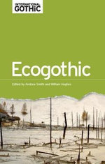 EcoGothic : International Gothic Series - Andrew Smith
