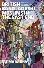 British Bangladeshi Muslims in the East End : The changing landscape of dress and language - Fatima Rajina