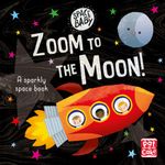Space Baby: Zoom to the Moon! : A First Shiny Space Adventure Book - Pat-a-Cake