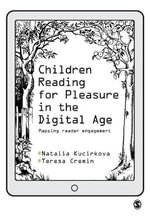Children Reading for Pleasure in the Digital Age : Mapping Reader Engagement - Natalia Kucirkova