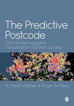 The Predictive Postcode : The Geodemographic Classification of British Society - Richard Webber